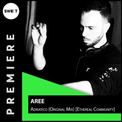 PREMIERE : Aree - Adriatico (Original Mix)[Ethereal Community]