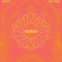 KEHNA (feat. JUNO WAV)