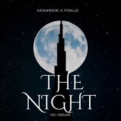 The Night. Monrroe - Fokuz - RC Remix