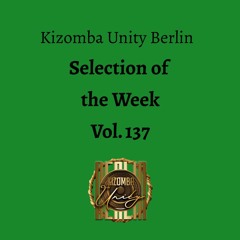 Kizomba Unity Berlin by DJ Fabinho FM - Selection of the Week Vol. 137