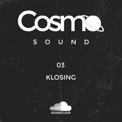 Podcast - Cosmo sound 03 << Klosing >>