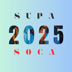Supa Soca 2025!