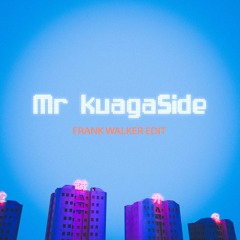 Mr. KuagaSide (Frank Walker Edit)
