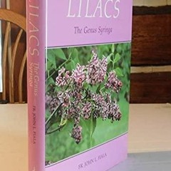Read Lilacs, the Genus Syringa