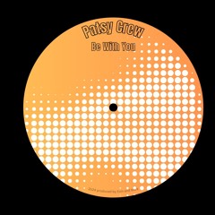Patsy Crew - Be With You