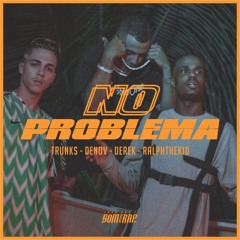 No Problema (feat. Denov & RalphTheKid)