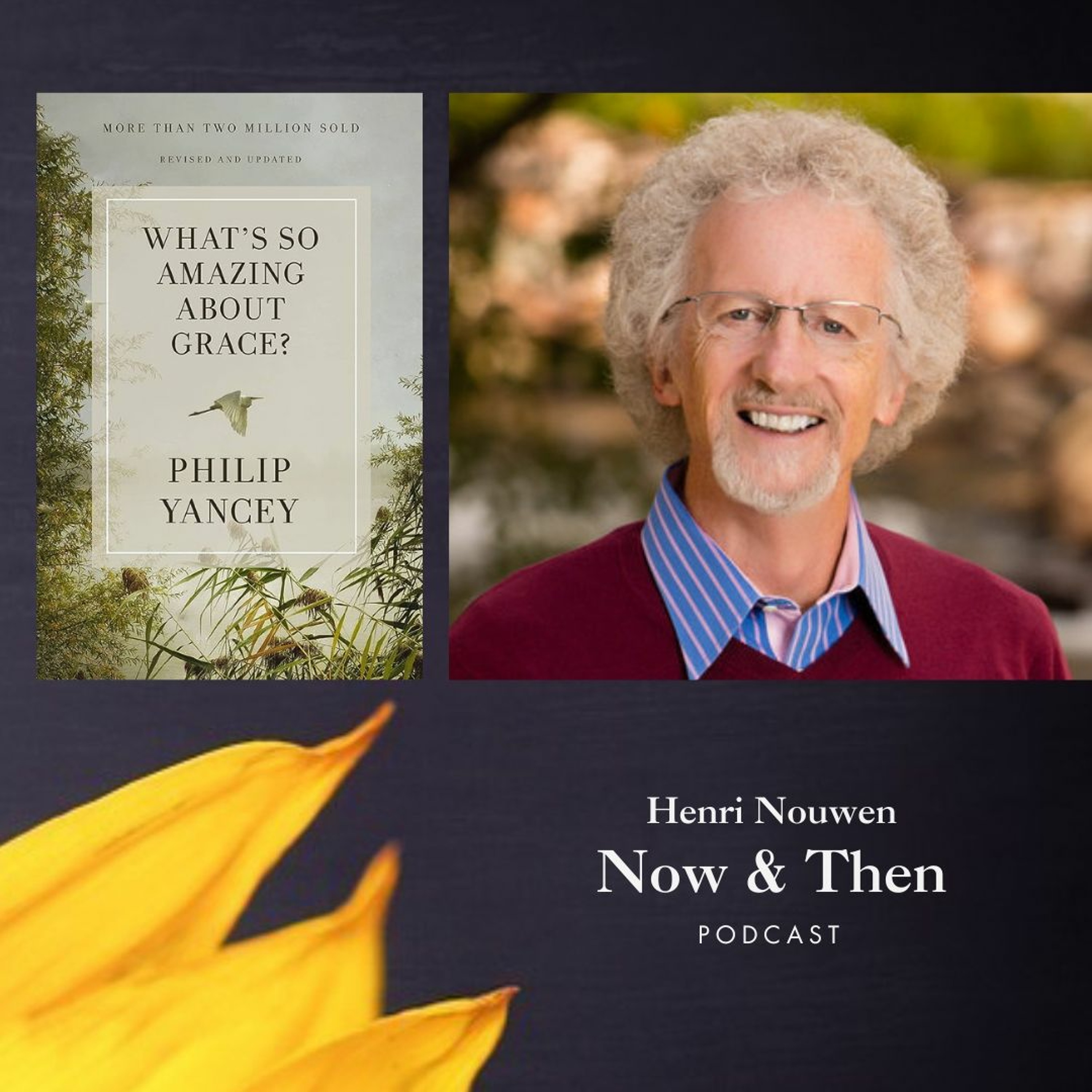 Henri Nouwen, Now & Then Podcast | Philip Yancey, "The Question of Suffering"