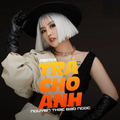 Trả Cho Anh (Remix)