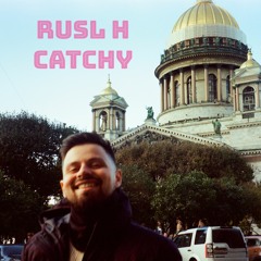 Rusl H - Catchy (Groovy Techno Mix)