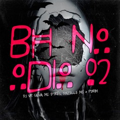 BH NO ÓDIO 002 - DJ VR SILVA Feat. MC DTRÊS, DOIZELLE & PDRIM