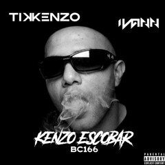 Tikenzo Kenzo - Escobar Bc166 (Ivann Remix)Link In desp..