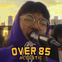 Over 85 (Live Acoustic)