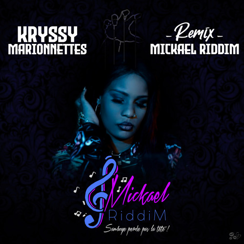 Kryssy Marionettes Remix Mickael Riddim2021