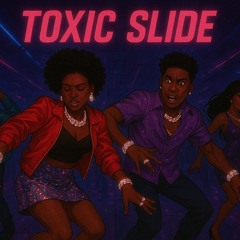 Toxic Slide