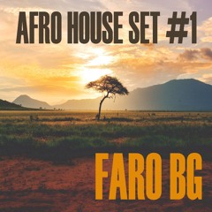 AFRO HOUSE SET #1 Mixed by FARO BG