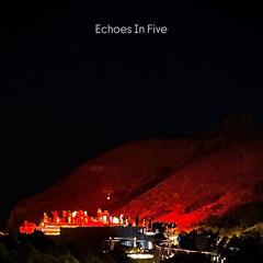 Echoes In Five