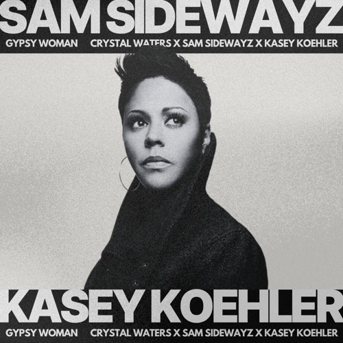 Stream Crystal Waters - Gypsy Woman (Sam Sidewayz & Kasey Koehler