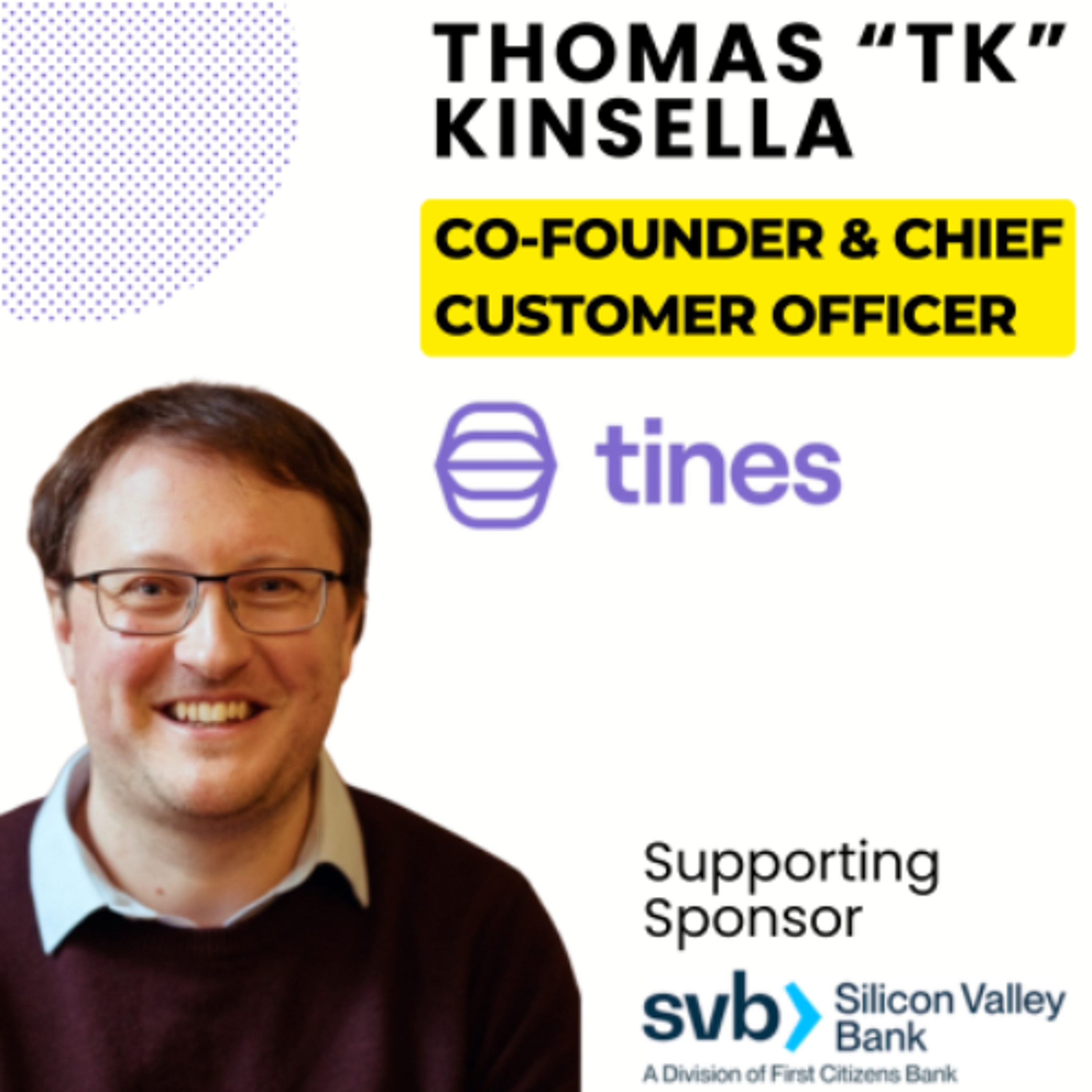 Episode 384: Thomas "TK" Kinsella - Co-Founder & Chief Customer Officer, Tines