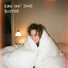 Kan Ikk’ Sove - Buster (Officiel R&B/Pop Sang)