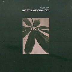 Inertia of Changes [full ep]