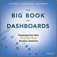 Books⚡️Download❤️ The Big Book of Dashboards: Visualizing Your Data Using Real-World Business Scenar