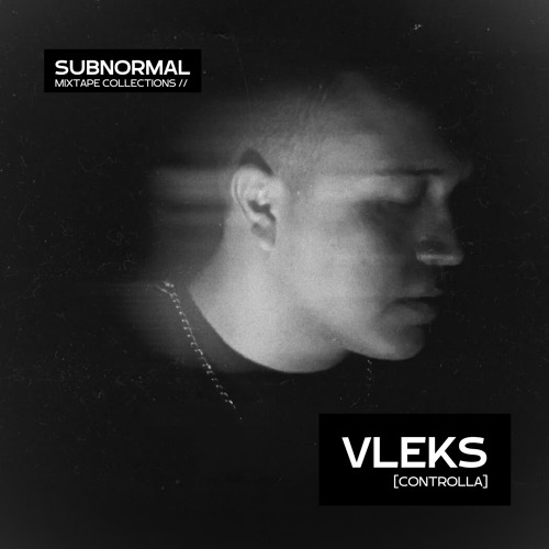 [Mixtape Collections] - Vleks | DJ Set @ Subnormal
