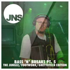 DJ JNS - Bass 'n' Breaks Pt. 5