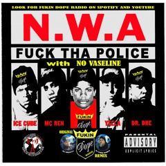 FUKIN DOPE RADIO - F The Police With No Vaseline
