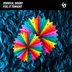 Zonvelk, Douke - Feel It Tonight