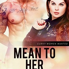 ( gARt ) Mean to Her (Curvy Women Wanted Book 25) by  Sam Crescent ( pfv )