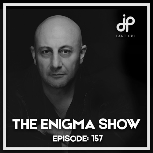 Stream JP Lantieri - Enigma Show 157 by JP Lantieri | Listen online for ...