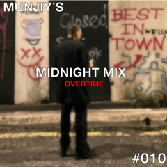 Munjiy's Midnight Mix #010: Overtime