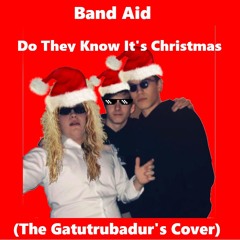 Band Aid - Do They Know It's Christmas (The Gatutrubadur's Cover)