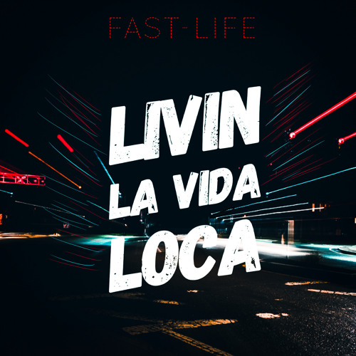 Stream Livin La Vida Loca by Fast-Life | Listen online for free on  SoundCloud