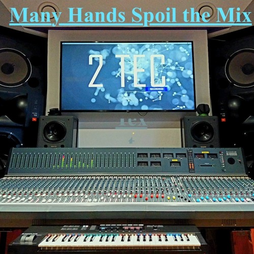 Many Hands Spoil the Mix