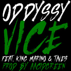 VICE (feat. King Marino & Taves) [Produced By AAcidGreen]