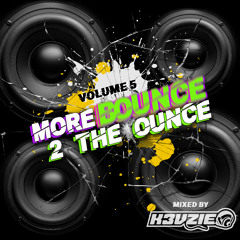 More Bounce 2 The Ounce Vol 5 **FREE DOWNLOAD - CLICK MORE**