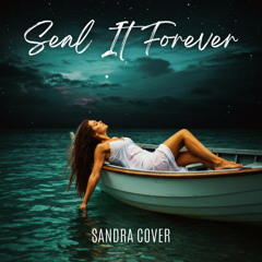 Seal It Forever (Sandra cover) (Single Version)