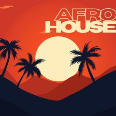 Afro House Set #3