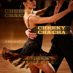 Cheeky Cha Cha