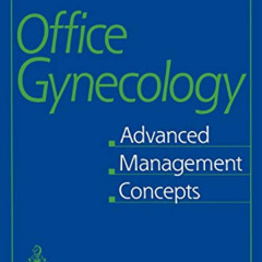 [READ] PDF 📑 Office Gynecology: Advanced Management Concepts (Springer Series in Sur