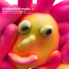 EL HOMBRE MALO - WYDW LATINCORE REMIX - KWIS EDIT