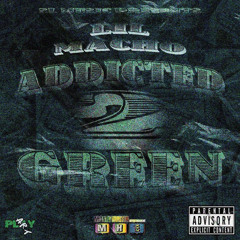 LiL MACHO - ADDICTED TO GREEN