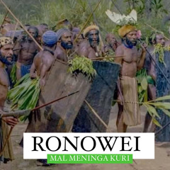 RONOWEI - by Mal Meninga Kuri