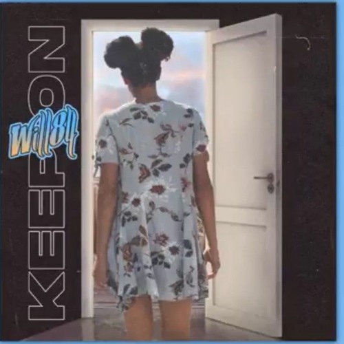 Will84 - Keep On 🎶(2021) 🔥🤞.mp3