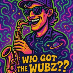 GRiZ - Who Got The Wubz (ID)