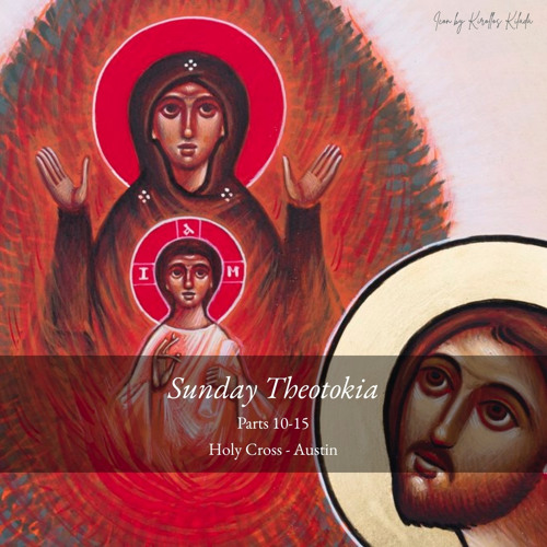 Sunday Theotokia (10-15) - Holy Cross Austin