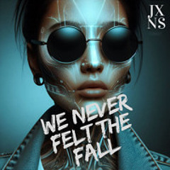 We Never Felt the Fall (nickmix)