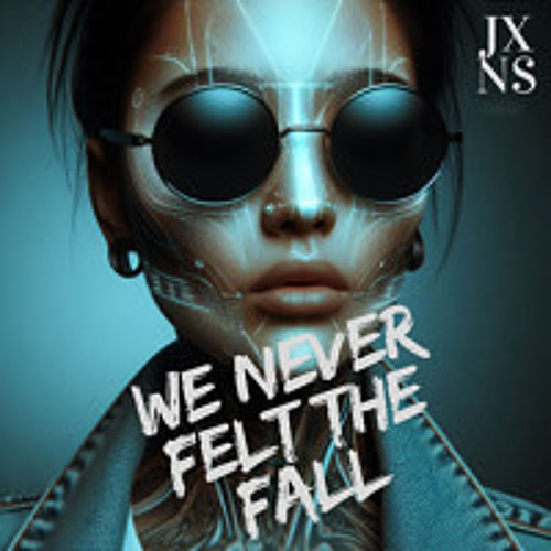 We Never Felt the Fall (nickmix)