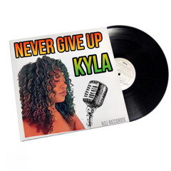 NEVER GIVE UP - Kyla Harmon